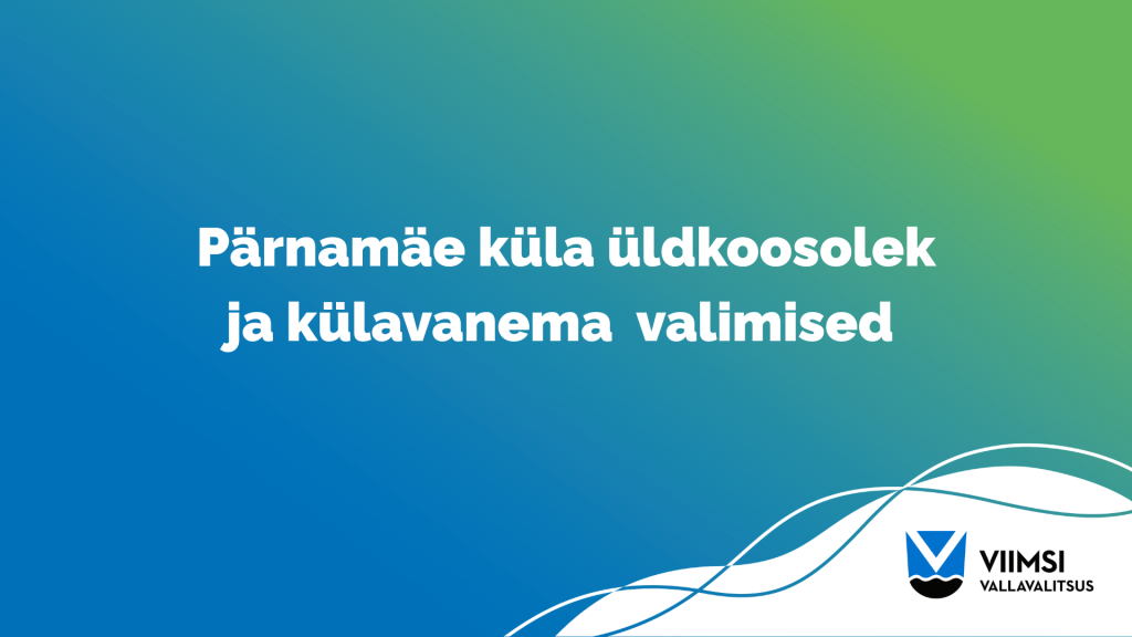 Pärnamäe küla üldkoosolek ja külavanema valimised.png